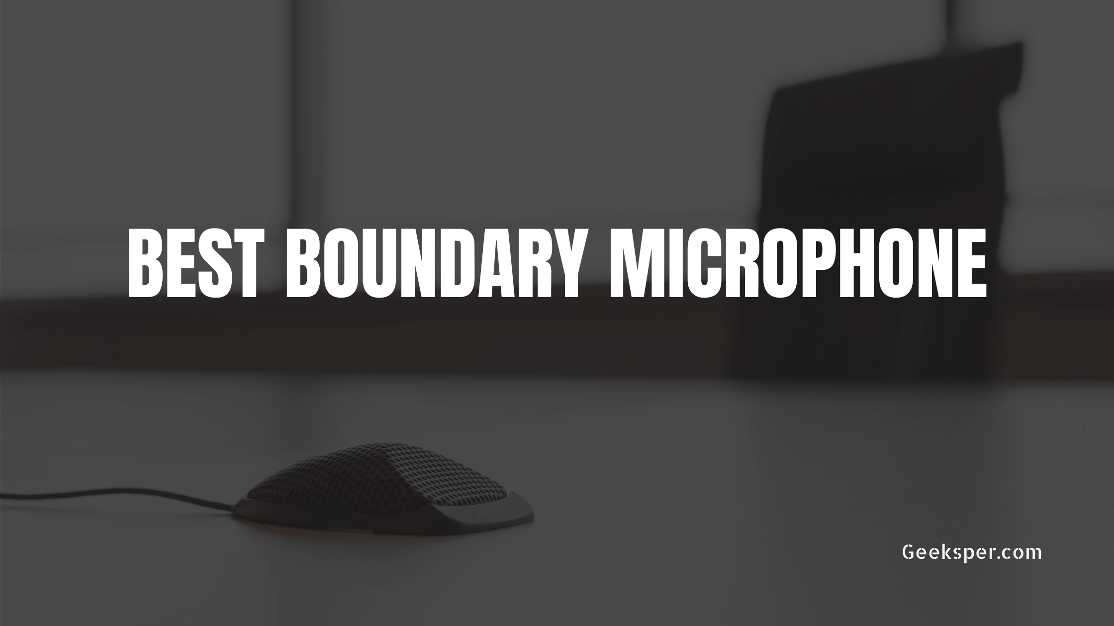 Best Boundary Microphone