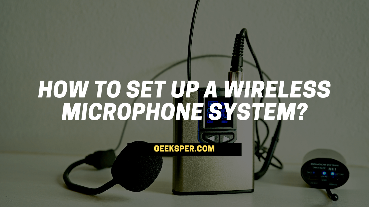 How To Set Up A Wireless Microphone System