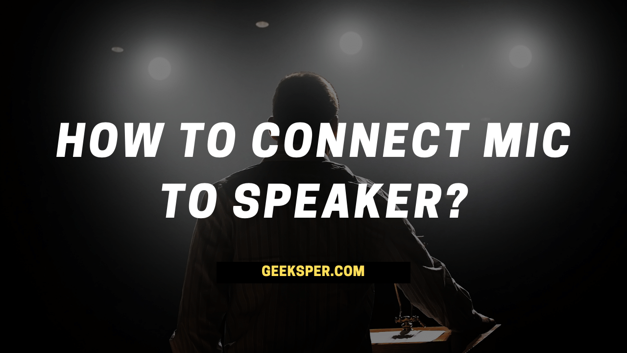 How To Connect Mic To Speaker?